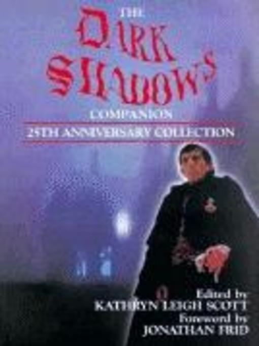 Title details for The Dark Shadows Companion by Kathryn Leigh Scott - Available